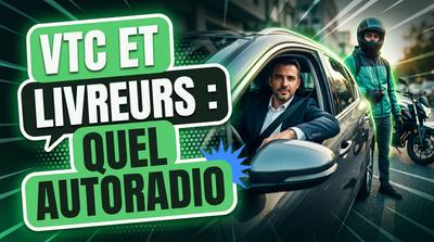 Guide : VTC et livreur, quel autoradio choisir pour un usage intensif ?